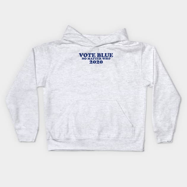 Vote blue no matter who 2020 Kids Hoodie by bubbsnugg